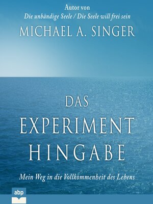 cover image of Das Experiment Hingabe--Mein Weg in die Vollkommenheit des Lebens (Ungekürzt)